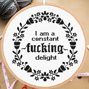 Funny cross stitch pattern, I am a constant fuc*ing delight Subversive Snarky Monochrome Easy Beginner level #269# -instant pdf download