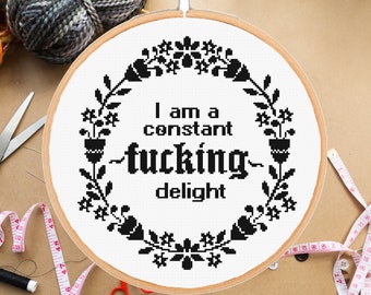 Funny cross stitch pattern, I am a constant fuc*ing delight Subversive Snarky Monochrome Easy Beginner level #269# -instant pdf download