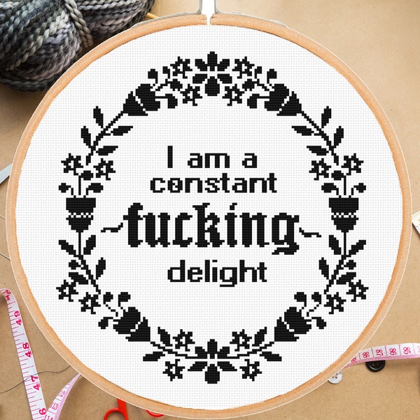 Funny cross stitch pattern, I am a constant fuc*ing delight Subversive Snarky Monochrome Easy Beginner level #269# -instant pdf download