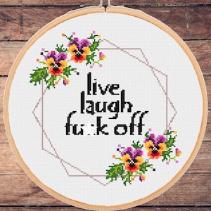 Funny Cross Stitch Pattern: Live Laugh Fu*k Off, Snarky Embroidery (PDF Download