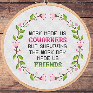 Coworker cross stitch pattern Friendship Office Friends Funny  Work Made Us Coworkers Colleagues Sarcastic Subversive - instant pdf download