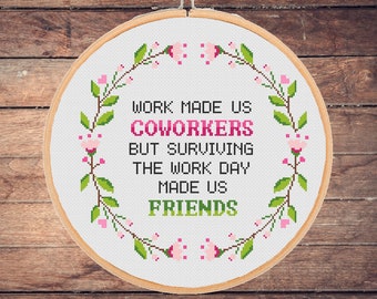 Coworker cross stitch pattern Friendship Office Friends Funny  Work Made Us Coworkers Colleagues Sarcastic Subversive - instant pdf download