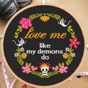 Funny cross stitch pattern Love me like my demons do Subversive Sarcastic Snarky Adult Sassy Floral Ghosts-instant pdf download image 1