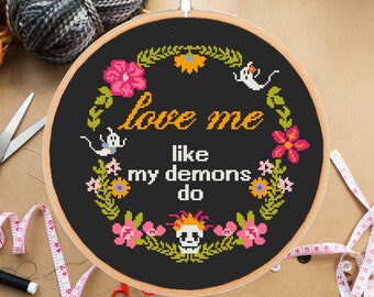 Funny cross stitch pattern Love me like my demons do Subversive Sarcastic Snarky Adult Sassy Floral Ghosts-instant pdf download