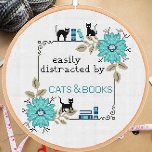Easily distracted by cats and books cross stitch pattern Funny Snarky Quote Floral Modern Cat  --instant pdf download