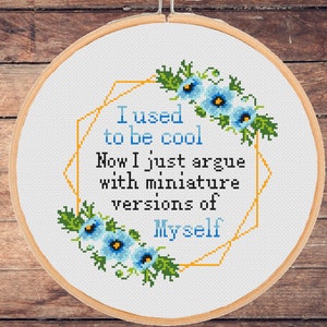 I Used to Be Cool Cross Stitch Pattern  Xstitch Mom Life Funny Snarky Sassy Sarcastic Hot Mess Modern Floral - instant pdf download