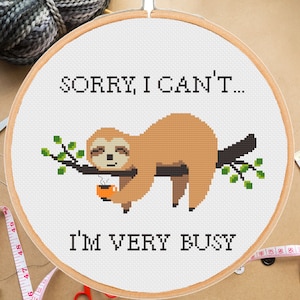Funny Sloth Cross Stitch Pattern: Sarcastic 'Sorry I Can't' (PDF Download)