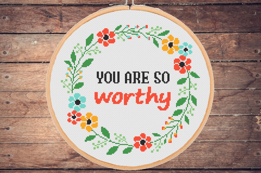 You Are so Worthy Cross Stitch Pattern Inspirational Quote Motivational ...