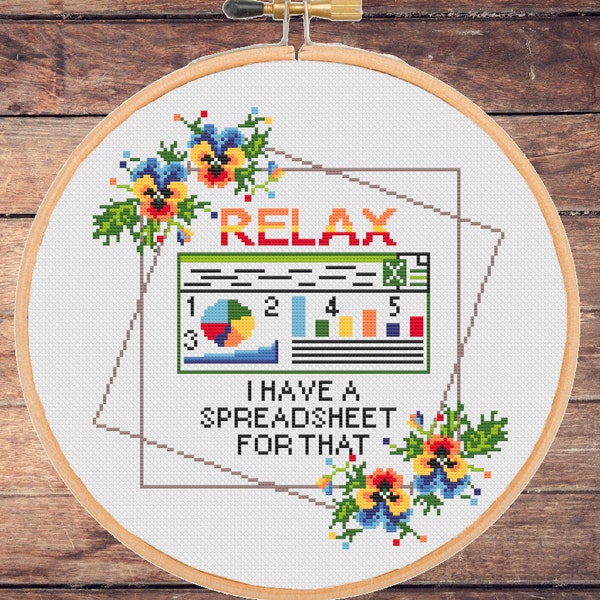 Funny office cross stitch pattern Relax I have a spreadsheet for that Accountant Coworker Subversive Snarky Floral Modern Easy - instant pdf