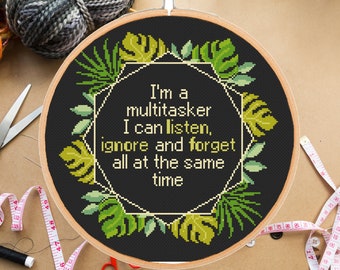 Funny cross stitch pattern I am a multitasker Monstera Leaves Wreath Modern Sassy Sarcastic Subversive Snarky -instant pdf download