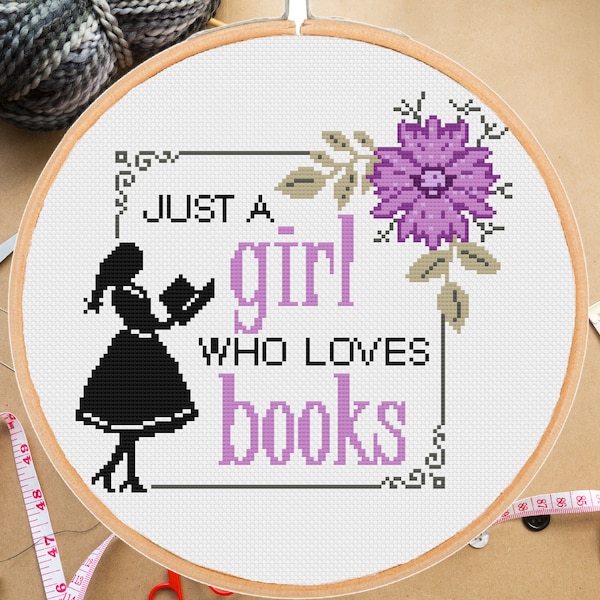 Just a Girl Who Loves Books cross stitch pattern Book lover Reading Book Quote Floral Easy Beginner Modern-instant pdf download