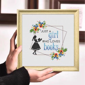 Padrão de Ponto Cruz para Amantes de Livros: Apenas uma Garota que Ama Livros - Citação Floral Divertida sobre Leitura - Bibliotecária Devoradora de Livros - Moderno (Download em PDF)