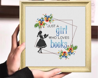 Book Lover Cross Stitch Pattern: Just a Girl Who Loves Books Funny Reading Floral Quote Bookworm Librarian Modern  (PDF Download)