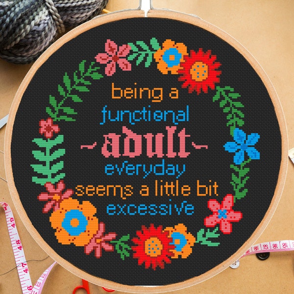 Funny adult cross stitch pattern.Being a functional adult everyday seems a little bit excessive  Sarcastic quote # 2 #- instant pdf download