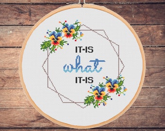 Life quote cross stitch pattern It is what it is Funny Motivational Inspirational Sarcastic - instant pdf download