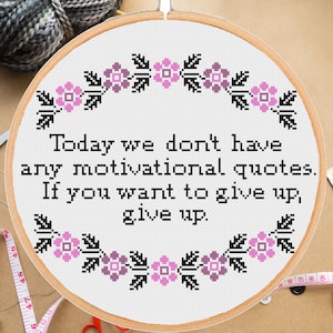 Funny quote cross stitch pattern Today we don't have any motivational quotes Sarcastic Snarky Easy Beginner Level #391#-instant pdf download