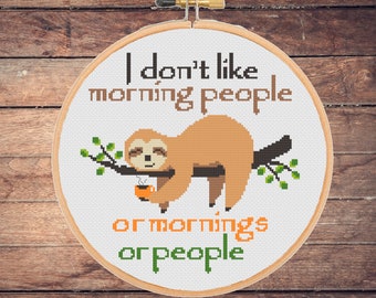 Funny Sloth Coffee Cross Stitch Pattern: I don't like mornings, Sarcastic Snarky Design Easy Small, Sassy, Xstitch (PDF Download)