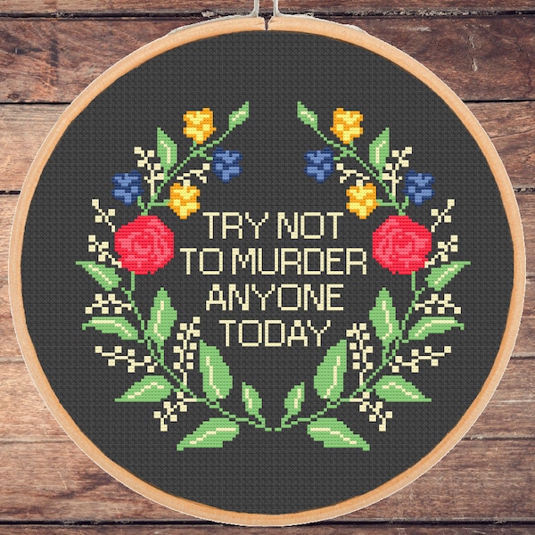 Funny Cross stitch pattern. Try not to murder. Sassy cross stitch PDF. Modern #40# Snarky Flower Wreath-pdf download