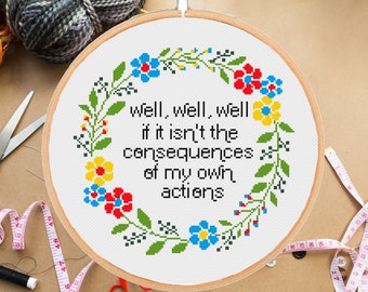 Well, well, well, if it isn&#39;t the consequences of my own actions cross stitch pattern #290# -instant pdf download