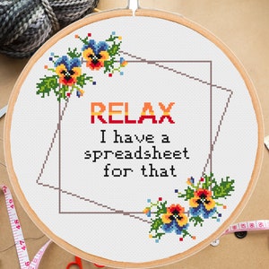 Funny office cross stitch pattern Relax I have a spreadsheet for that Accountant Coworker Subversive Snarky Floral Modern Easy - instant pdf