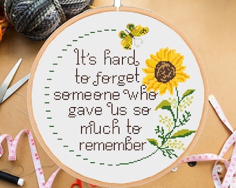 Its hard to forget someone who gave us so much to remember Cross Stitch Pattern #89# Bereavement Quote Digital Download PDF