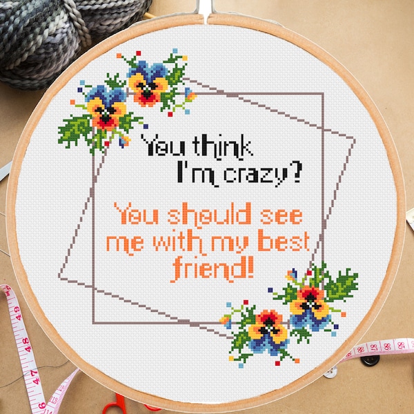Funny friends saying quote cross stitch pattern Best friend Snarky Sarcastic Subversive Pansy Floral Modern Cheeky Easy-instant pdf download