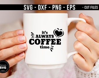 It S Coffee Time Svg Etsy
