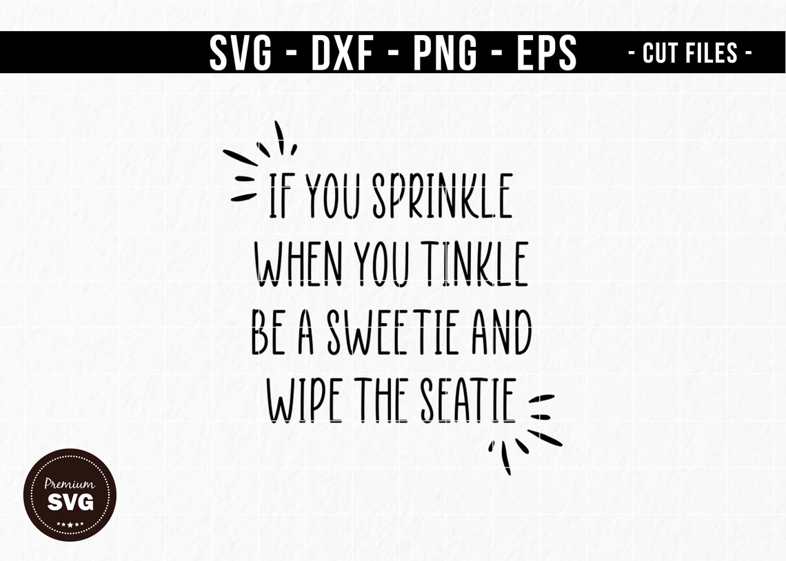 If You Sprinkle When You Tinkle Svg Funny Bathroom Svg | Etsy