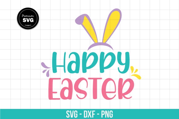For Decor Silhouette Cut Files Easter Clipart Bunny Ears Svg Shirt Cricut Tumbler Easter Svg Happy Easter Svg