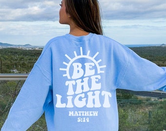 Be The Light-tröja, Matteus 5:14, Kristen trosoutfit