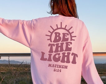 Be The Light kristen tröja, Matteus 5:14, religiös outfit