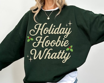 Holiday Hoobie Whatty Funny Christmas Sweatshirt Matching Xmas Jumper