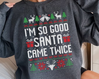 Je suis si bon Père Noël est venu deux fois, sweat-shirts de Noël drôles, pull de Noël moche, sweat à capuche de Noël sale, tenue de fête du Père Noël coquin
