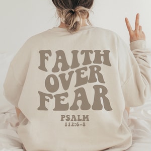 Faith Over Fear Sweatshirt, Gift For Christians, Psalm Sweatshirt, Bible Verse Sweater, Religious Hoodie, Faith Outfit, Church Sweatshirt