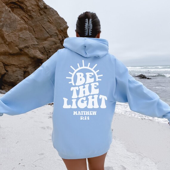 Be the light best sale hoodie