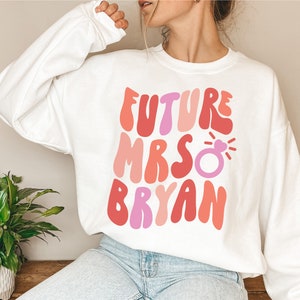 Sweat Future Mrs personnalisé : cadeau de fiançailles pour un enterrement de vie de jeune fille