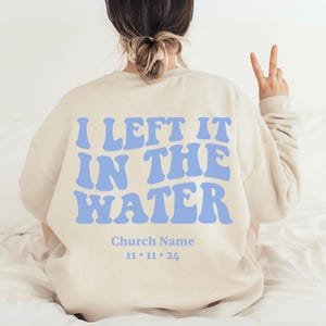 I Left It In The Water Christian Shirt PNG, Baptism Digital Download, Retro Christian File, Customizable Religious T-Shirt Design