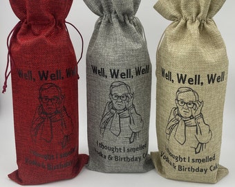 Well Well Well I Thought I Smelled Vodka And Birthday Cake Burlap Gift Bag,  Beverley Leslie Wine Bag, Will and Grace Wine Tote