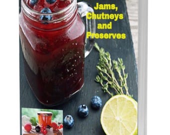 Ontdek hoe je je eigen heerlijke jam, chutneys en jam maakt e-book