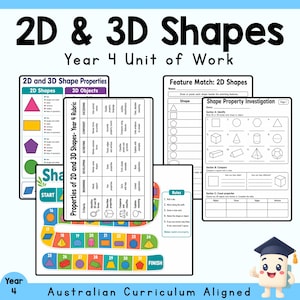 May include: A collection of educational worksheets and a board game titled 2D & 3D Shapes Year 4 Unit of Work. The materials include property charts, feature matching exercises, a shape property investigation page, and a colorful game board.