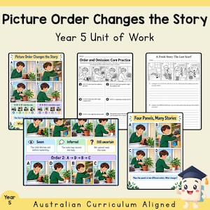 May include: A collection of educational worksheets titled Picture Order Changes the Story Year 5 Unit of Work. The pages feature cartoon illustrations of a child replanting a potted plant, with text prompts for analysing narrative sequence and inference.