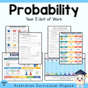 May include: A Year 5 Probability unit of work educational resource featuring multiple worksheets, probability match cards, and likelihood sort cards. The materials include charts, dice illustrations, fraction tables, and a colorful probability scale.