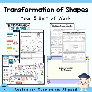 May include: A collection of educational materials titled Transformation of Shapes Year 5 Unit of Work, including worksheets, a board game, and assessment pages featuring geometric shapes, transformation rules, and a cartoon character wearing a cap.