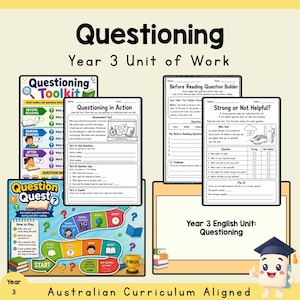 May include: A collection of educational worksheets and a board game titled Questioning Year 3 Unit of Work. The materials include a Questioning Toolkit, Questioning in Action, Before Reading Question Builder, Strong or Not Helpful, and a Question Quest game board with a cartoon character wearing a graduation cap.
