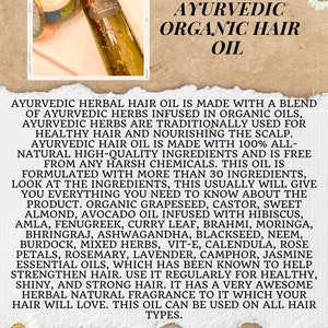 May include: A bottle of Ayurvedic Organic Hair Oil with a blend of herbs infused in organic oils. The label says "Ayurvedic Organic Hair Oil" and lists the ingredients, including grapeseed, castor, sweet almond, avocado oil, hibiscus, amla, fenugreek, curry leaf, Brahmi, moringa, bhringraj, ashwagandha, blackseed, neem, burdock, mixed herbs, vitamin E, calendula, rose petals, rosemary, lavender, camphor, and jasmine essential oils. The label also says "Give your Hair and Skin some self-care & Love."