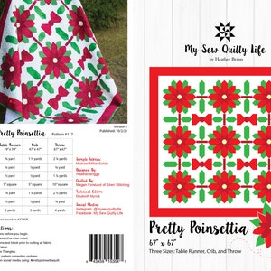 May include: A quilting pattern for a poinsettia quilt with three sizes: table runner, crib, and throw. The pattern is called "Pretty Poinsettia" and is designed by Heather Briggs. The pattern includes instructions for cutting fabric, sewing, and quilting. The pattern is available in a digital format.