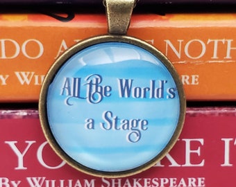Shakespeare All the World's a Stage Pendant for Theater Teachers, As You Like It Jewelry
