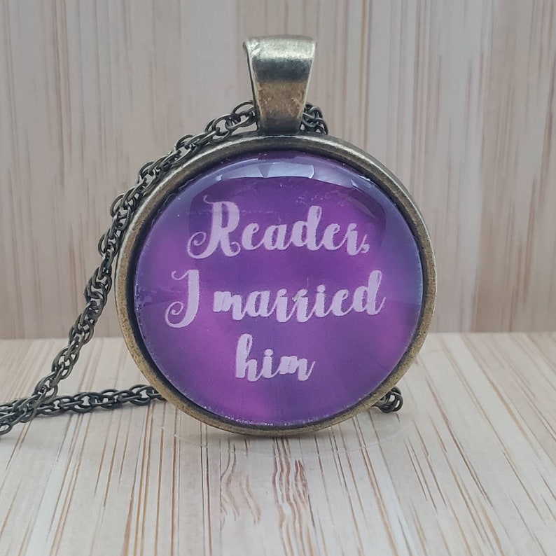Reader I Married Him, Jane Eyre Necklace, Bronte Pendant, Literary Gift for a Literary Bride image 1