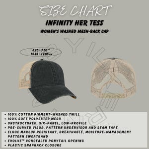 Puede incluir: Tabla de tallas para una gorra de malla lavada Infinity Her Tess para mujer. La gorra es negra con la parte trasera de malla color beige. El rango de tallas es de 15,88-19,05 cm. Incluye visera precurvada, abertura para coleta y cierre a presión.