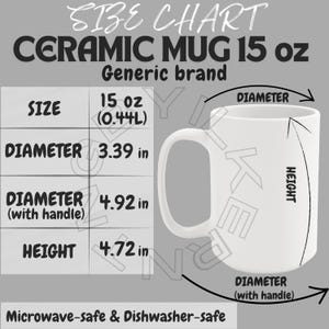 Puede incluir: Taza de cerámica blanca con asa, etiquetada como 15 oz (0,44L). La tabla de tallas muestra un diámetro de 8,6 cm, 12,5 cm con el asa y una altura de 12 cm. La taza es apta para microondas y lavavajillas.